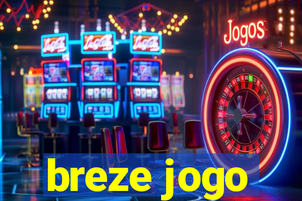 breze jogo